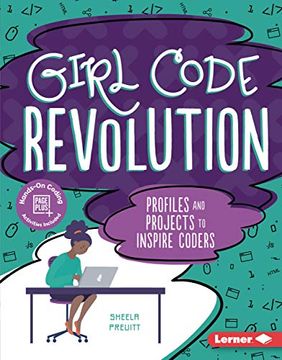 portada Girl Code Revolution: Profiles and Projects to Inspire Coders (en Inglés)