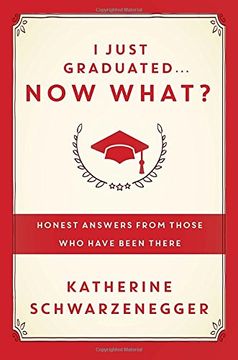portada I Just Graduated. Now What? Honest Answers From Those who Have Been There (en Inglés)