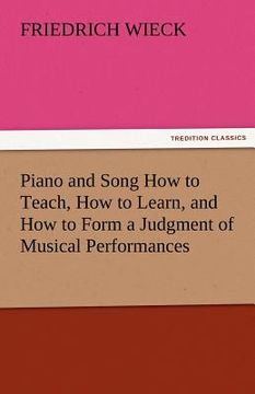 portada piano and song how to teach, how to learn, and how to form a judgment of musical performances (en Inglés)
