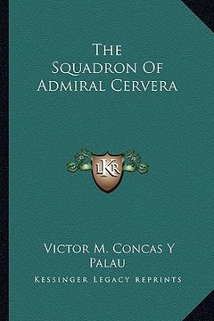 portada the squadron of admiral cervera (en Inglés)