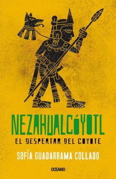 portada Nezahualcoyotl. El Despertar del Coyote (in Spanish)