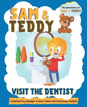portada Sam and Teddy Visit the Dentist: The Adventures of Sam and Teddy The Fun and Creative Introductory Dental Visit Book for Kids and Toddlers (en Inglés)