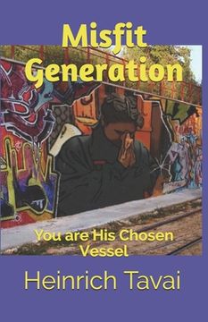 portada Misfit Generation: You are His Chosen Vessel (en Inglés)