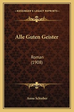 portada Alle Guten Geister: Roman (1908) (en Alemán)