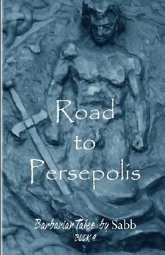 portada barbarian tales - book 4 - road to persepolis (en Inglés)