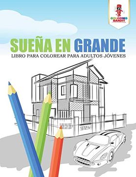 portada Sueña en Grande: Libro Para Colorear Para Adultos Jóvenes (in Spanish)