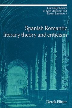 portada Spanish Romantic Literary Theory and Criticism Hardback (Cambridge Studies in Latin American and Iberian Literature) (en Inglés)