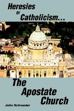 portada heresies of catholicism...the apostate church (in English)