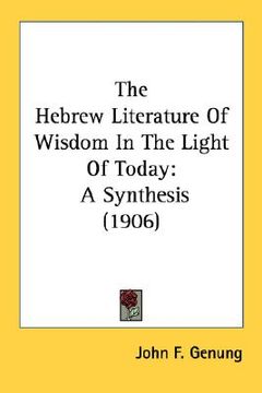 portada the hebrew literature of wisdom in the light of today: a synthesis (1906) (en Inglés)