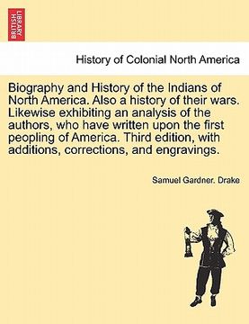 portada biography and history of the indians of north america. also a history of their wars. likewise exhibiting an analysis of the authors, who have written (en Inglés)