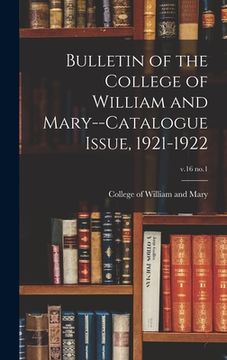 portada Bulletin of the College of William and Mary--Catalogue Issue, 1921-1922; v.16 no.1 (en Inglés)