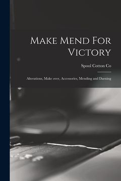 portada Make Mend For Victory: Alterations, Make Over, Accessories, Mending and Darning (in English)