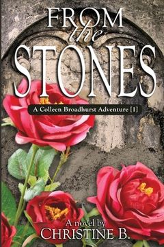 portada From the Stones: A Colleen Broadhurst Adventure (en Inglés)