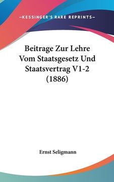 portada Beitrage Zur Lehre Vom Staatsgesetz Und Staatsvertrag V1-2 (1886) (en Alemán)