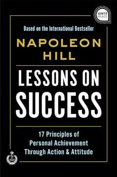 portada Lessons on Success: 17 Principles of Personal Achievement - Through Action & Attitude (Ignite Reads) (en Inglés)