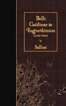 portada Belli Catilinae & Iugurthinum: Latin Text (en Latin)