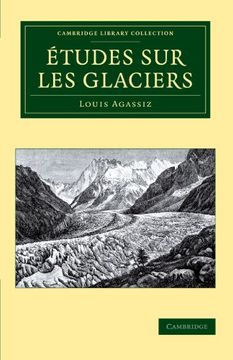 portada Études sur les Glaciers Paperback (Cambridge Library Collection - Earth Science) (in English)