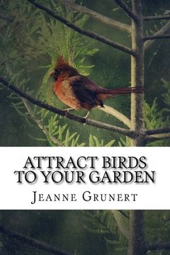 portada Attract Birds to Your Garden (en Inglés)