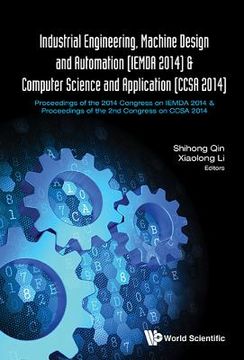 portada Industrial Engineering, Machine Design and Automation (Iemda 2014) - Proceedings of the 2014 Congress & Computer Science and Application (Ccsa 2014) - (in English)