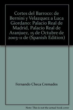 portada Cortés del barroco: de bernini y Velázquez a luca giordano (cat.exposicion) (in Spanish)