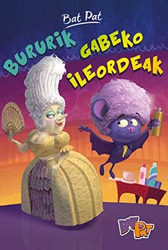 portada BURURIK GABEKO ILEORDEAK (Bat Pat Telebista) (Spanish Edition)