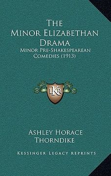 portada the minor elizabethan drama: minor pre-shakespearean comedies (1913)