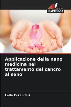 portada Applicazione della nano medicina nel trattamento del cancro al seno (in Italian)
