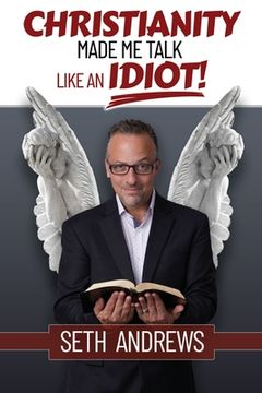 portada Christianity Made me Talk Like an Idiot (in English)