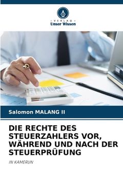 portada Die Rechte Des Steuerzahlers Vor, Während Und Nach Der Steuerprüfung (en Alemán)