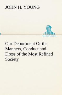 portada our deportment or the manners, conduct and dress of the most refined society