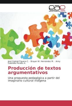 portada Producción de textos argumentativos: Una propuesta pedagógica a partir del imaginario cultural indígena
