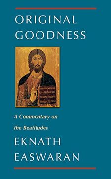portada Original Goodness: A Commentary on the Beatitudes (Classics of Christian Inspiration Series) (en Inglés)
