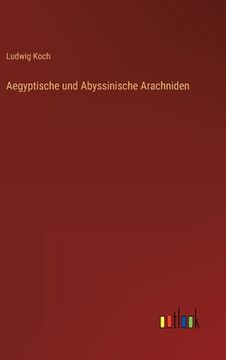 portada Aegyptische und Abyssinische Arachniden (en Alemán)