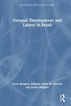 portada Unequal Development and Labour in Brazil (Routledge Inequality Studies) (en Inglés)