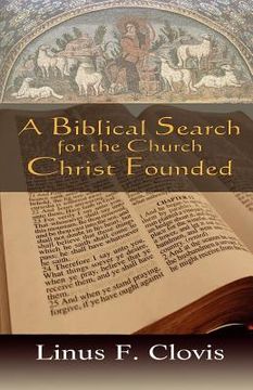 portada a biblical search for the church christ founded (en Inglés)