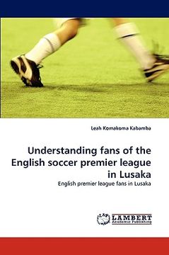 portada understanding fans of the english soccer premier league in lusaka (en Inglés)