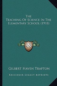 portada the teaching of science in the elementary school (1918)