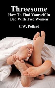 portada threesome: how to find yourself in bed with two women (en Inglés)