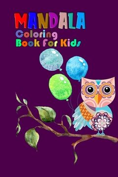 portada Mandala Coloring Book For Kids: Best Gift Ideas Ever - with 100 plus unique hand drawn Makes a Wonderful Gift for girls (en Inglés)