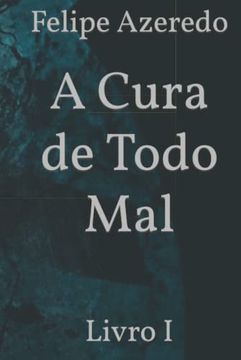 portada A Cura de Todo Mal: Livro i (en Portugués)