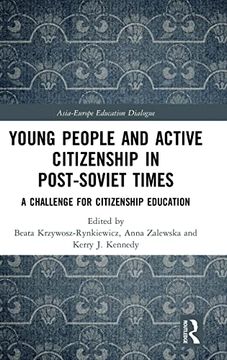 portada Young People and Active Citizenship in Post-Soviet Times: A Challenge for Citizenship Education (Asia-Europe Education Dialogue) (en Inglés)