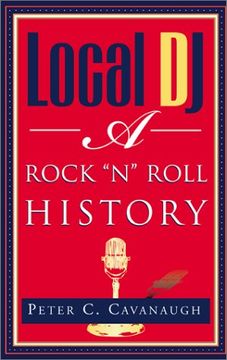 portada Local dj: A Rock 'N Roll History (in English)