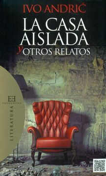 portada Casa Aislada y Otros Relatos,La (Literatura (Encuentro)) (in Spanish)