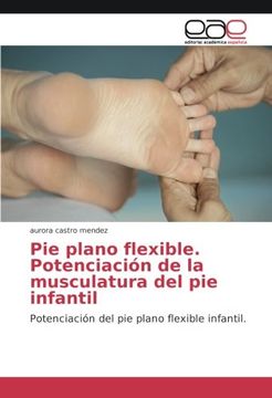 portada Pie plano flexible. Potenciación de la musculatura del pie infantil: Potenciación del pie plano flexible infantil - 9783639537949