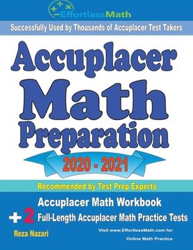 portada Accuplacer Math Preparation 2020 - 2021: Accuplacer Math Workbook + 2 Full-Length Accuplacer Math Practice Tests