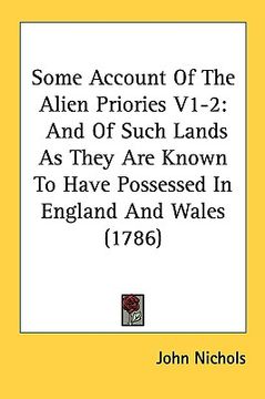 portada some account of the alien priories v1-2: and of such lands as they are known to have possessed in england and wales (1786)