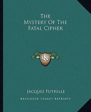 portada the mystery of the fatal cipher (in English)