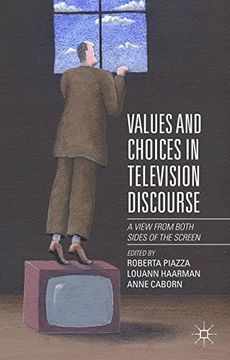 portada Values and Choices in Television Discourse: A View from Both Sides of the Screen