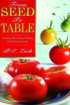 portada From Seed to Table: Growing, Harvesting, Cooking, and Preserving Food