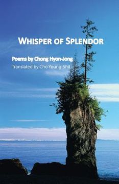 portada Whisper of Splendor: Poems by Chong Hyon-Jong (en Inglés)